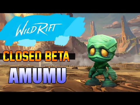 WILD RIFT CLOSED BETA - AMUMU GAMEPLAY AND SKILL GUIDE