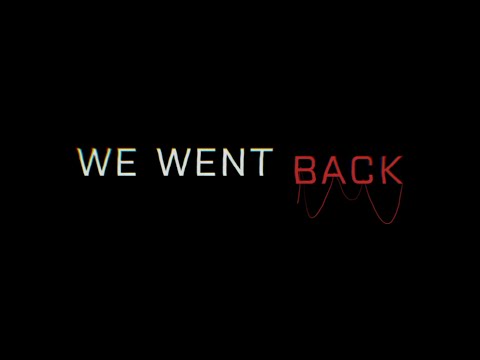 We Went Back Launch Trailer