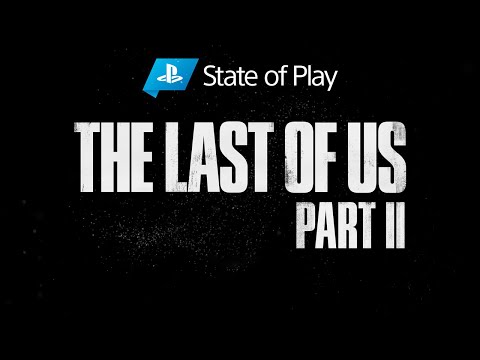 The Last of Us Part II | State of Play | PS4