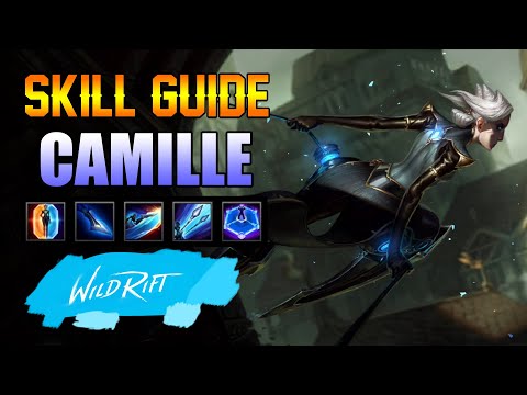 CAMILLE SKILL GUIDE - WILD RIFT