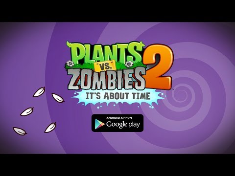 Plants vs. Zombies 2 - Google Play Launch Trailer