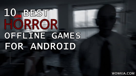 10 Best Horror Offline Games For Android