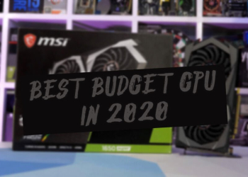7 Best Budget GPU Recommendation In 2020