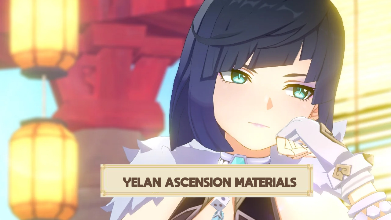 Yelan's Character Ascension Materials, Resources, and Talent Books
