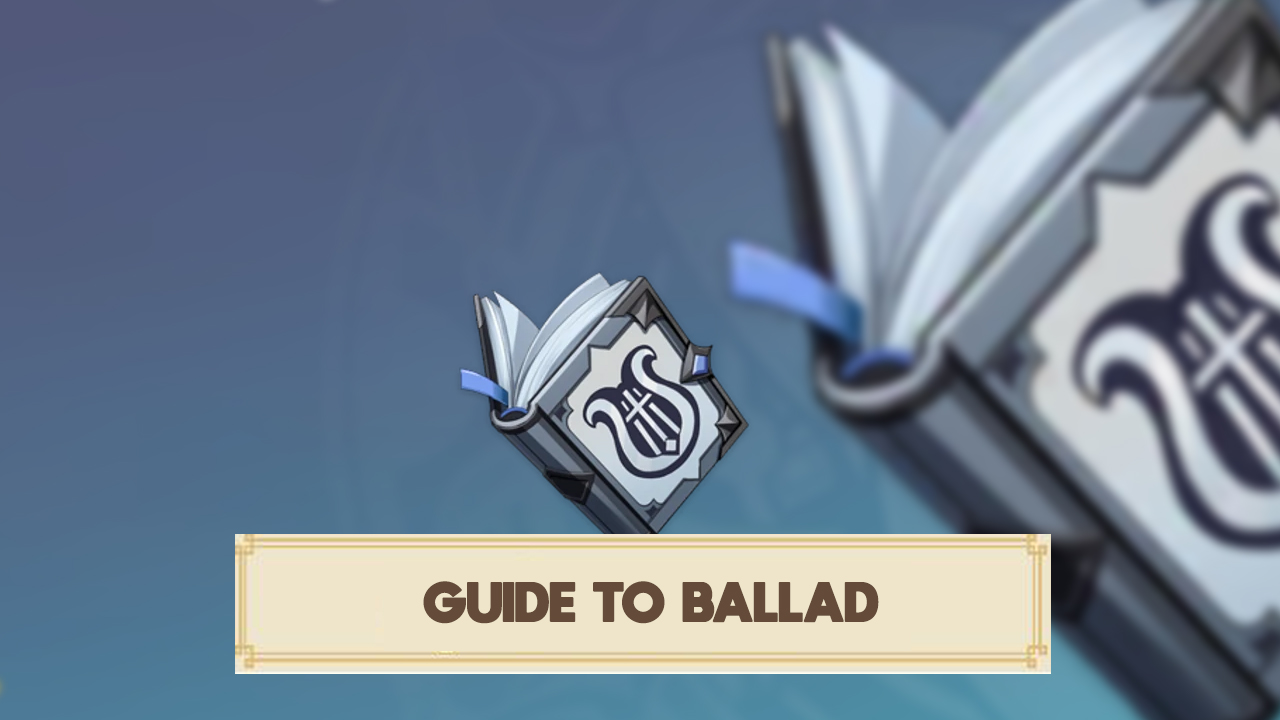 Guide To Ballad Genshin Impact