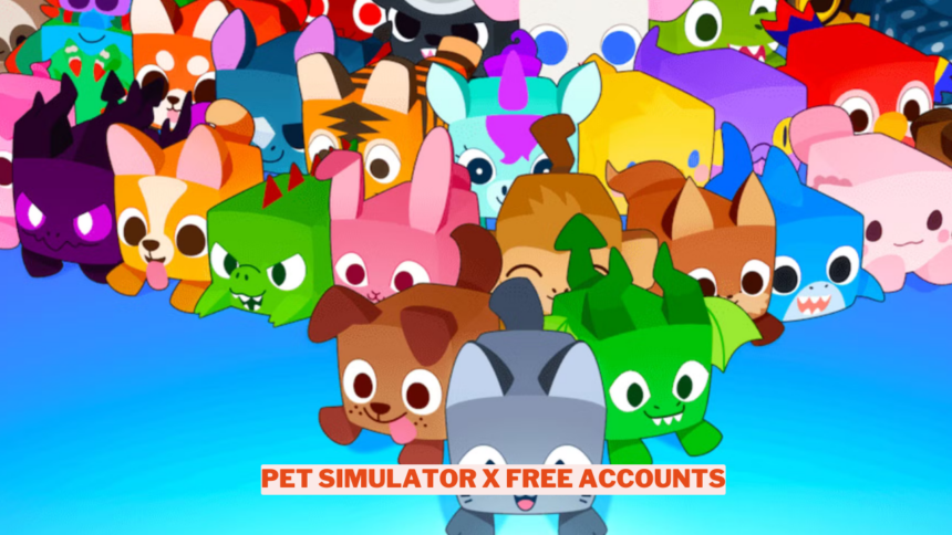 Pet Simulator X Free Accounts