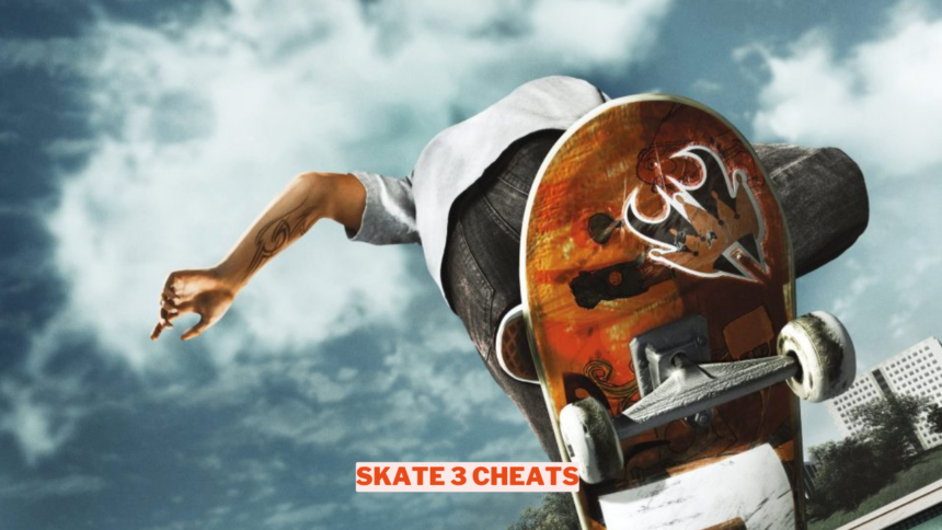 Skate 3 Cheats